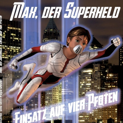 Max, der Superheld: Einsatz auf vier Pfoten