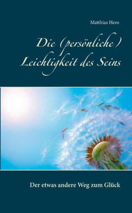 Die (persönliche) Leichtigkeit des Seins: Der