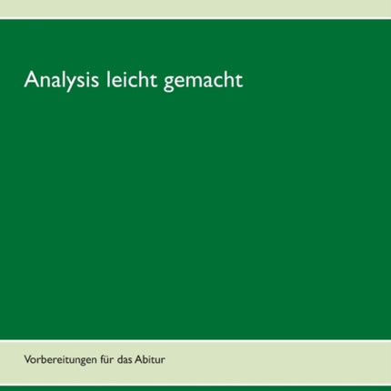 Analysis leicht gemacht: Vorbereitungen für das