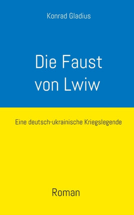 Die Faust von Lwiw: Eine deutsch-ukrainische Kriegslegende