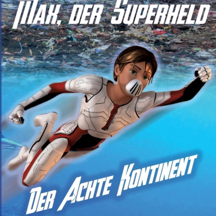 Max, der Superheld: Der Achte Kontinent