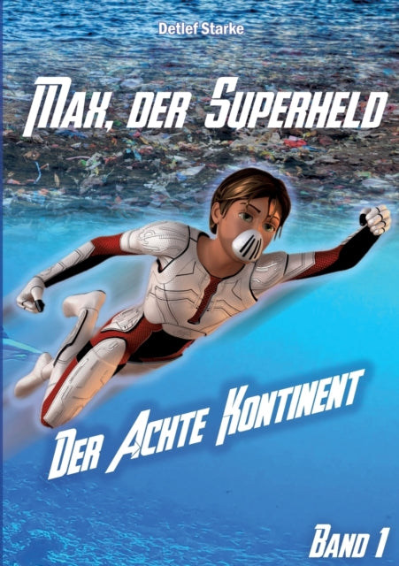 Max, der Superheld: Der Achte Kontinent