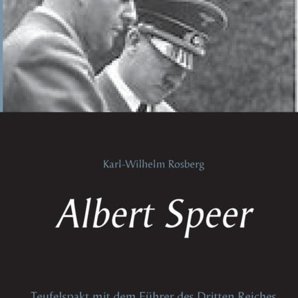 Albert Speer: Teufelspakt mit dem Führer des