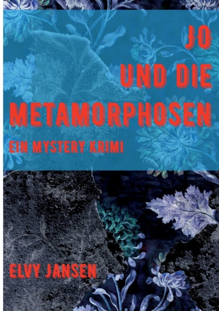 Jo und die Metamorphose: Ein Mystery Krimi