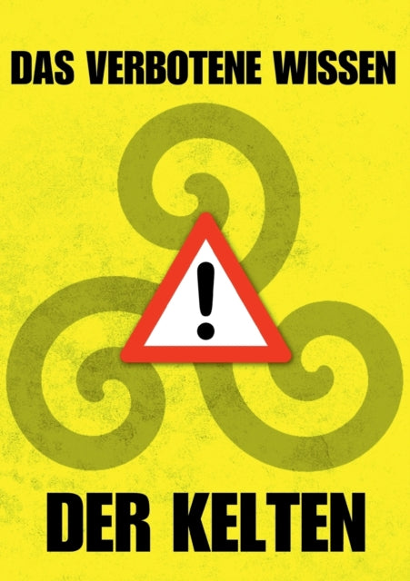Das verbotene Wissen der Kelten