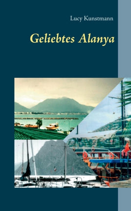 Geliebtes Alanya: Abenteuer an der türkischen