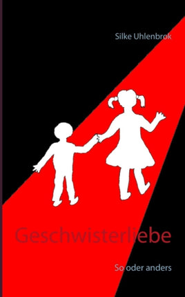 Geschwisterliebe: So oder anders