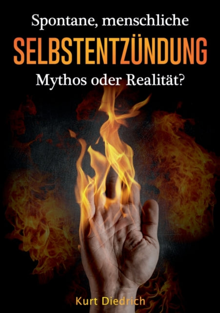 Spontane menschliche Selbstentzündung: Mythos