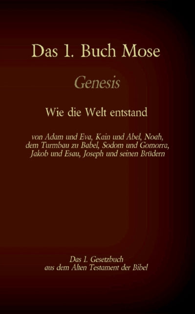 Das 1. Buch Mose, Genesis, das 1. Gesetzbuch aus