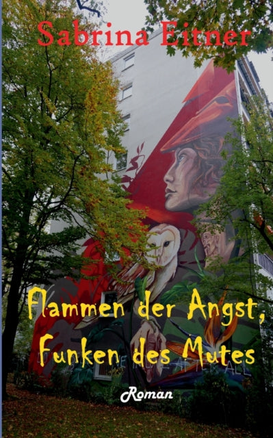 Flammen der Angst, Funken des Mutes