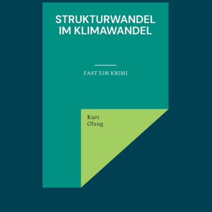 Strukturwandel im Klimawandel: fast ein Krimi