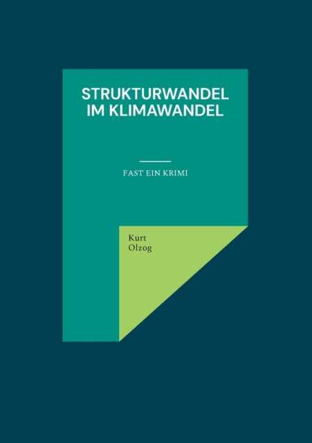 Strukturwandel im Klimawandel: fast ein Krimi