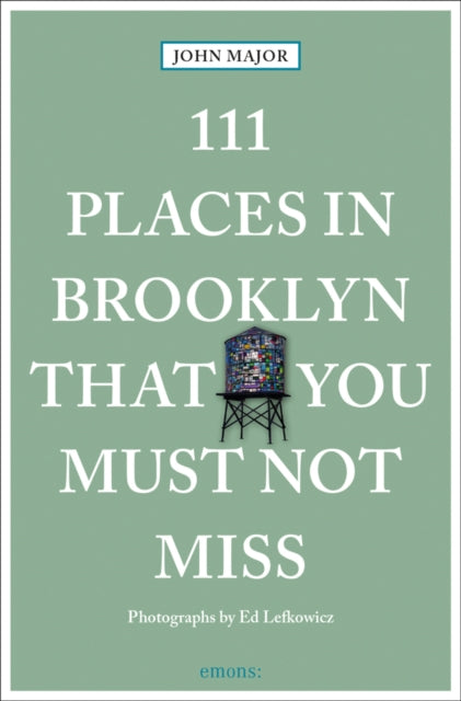 111 Places in Brooklyn That You Must Not Miss