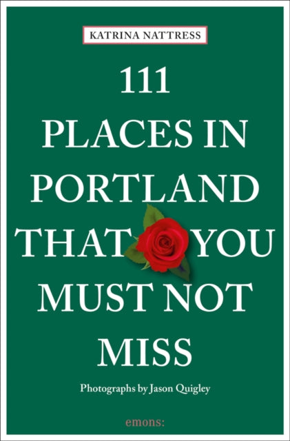 111 Places in Portland That You Must Not Miss