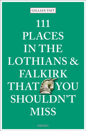 111 Places in the Lothians and Falkirk That You Shouldnt Miss