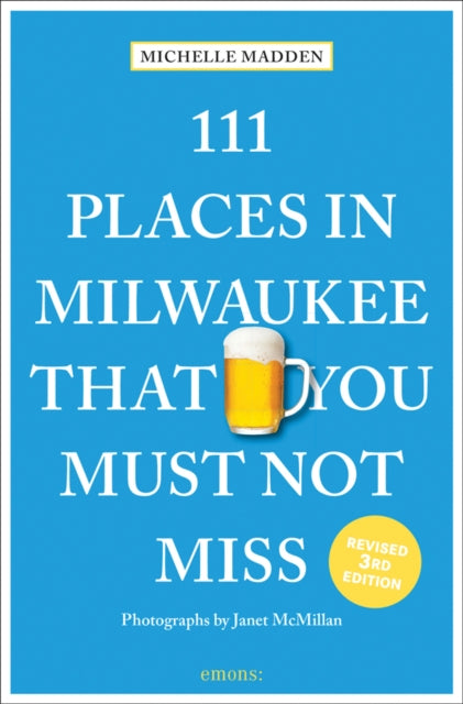 111 Places in Milwaukee That You Must Not Miss