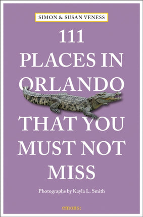 111 Places in Orlando That You Must Not Miss