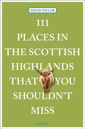 111 Places in the Scottish Highlands That You Shouldnt Miss