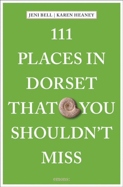 111 Places in Dorset That You Shouldnt Miss