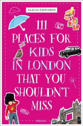 111 Places for Kids in London That You Shouldnt