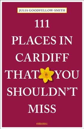 111 Places in Cardiff That You Shouldnt Miss