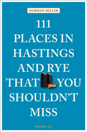111 Places in Hastings and Rye That You Shouldnt Miss