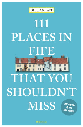 111 Places in Fife That You Shouldnt Miss
