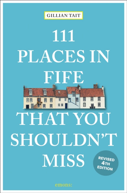 111 Places in Fife That You Shouldnt Miss