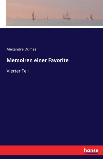 Memoiren einer Favorite: Vierter Teil