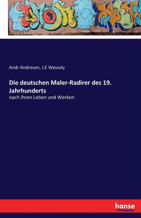 Die deutschen Maler-Radirer des 19. Jahrhunderts: