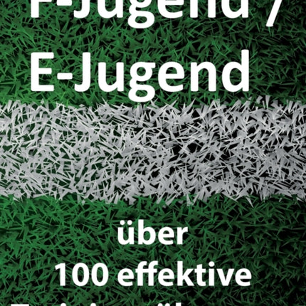 F-Jugend / E-Jugend: über 100 effektive