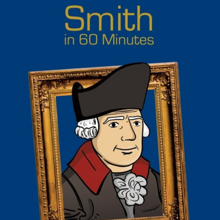 Smith in 60 Minutes: Great Thinkers in 60 Minutes