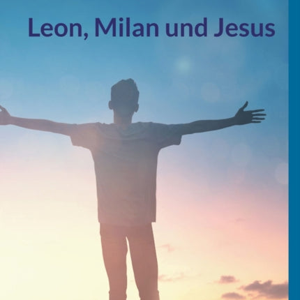 Leon, Milan und Jesus