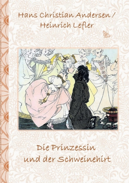 Die Prinzessin und der Schweinehirt: Märchen,