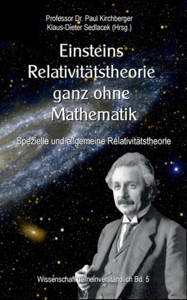 Einsteins Relativitätstheorie ganz ohne Mathematik: Spezielle und allgemeine Relativitätstheorie
