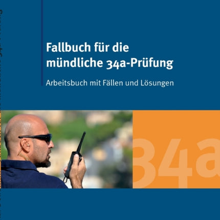 Fallbuch für die mündliche 34a-Prüfung: Arbeitsbuch mit Fällen und Lösungen