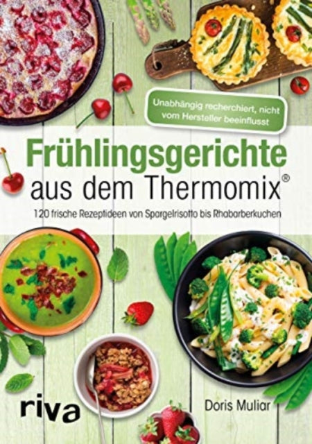 Frhlingsgerichte aus dem Thermomix 120 frische Rezeptideen von Spargelrisotto bis Rhabarberkuchen