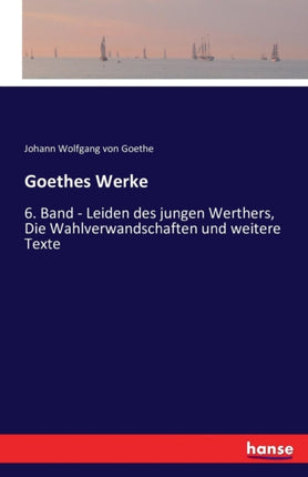 Goethes Werke: 6. Band - Leiden des jungen
