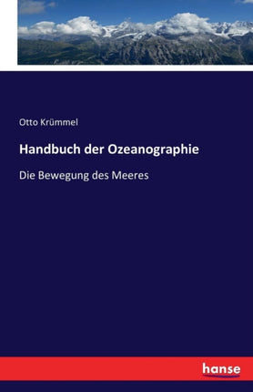 Handbuch der Ozeanographie: Die Bewegung des Meeres