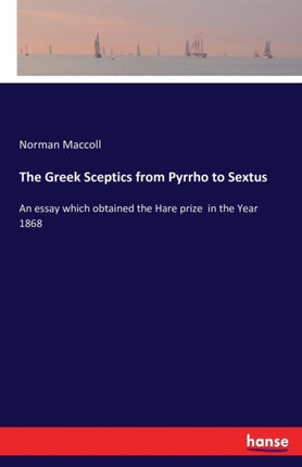 The Greek Sceptics from Pyrrho to Sextus: An