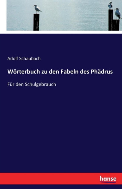 Wörterbuch zu den Fabeln des Phädrus: Für den Schulgebrauch