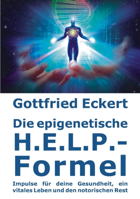 Die epigenetische H.E.L.P.-Formel: Impulse für