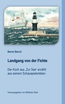 Landgang von der Fichte: Der Koch aus  Zur See