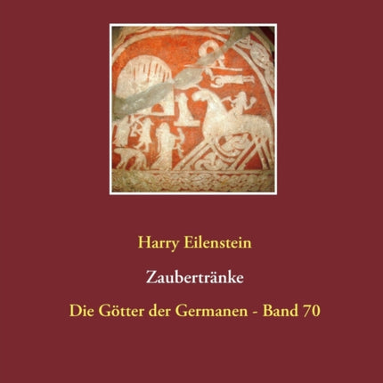 Zaubertränke: Die Götter der Germanen - Band 70