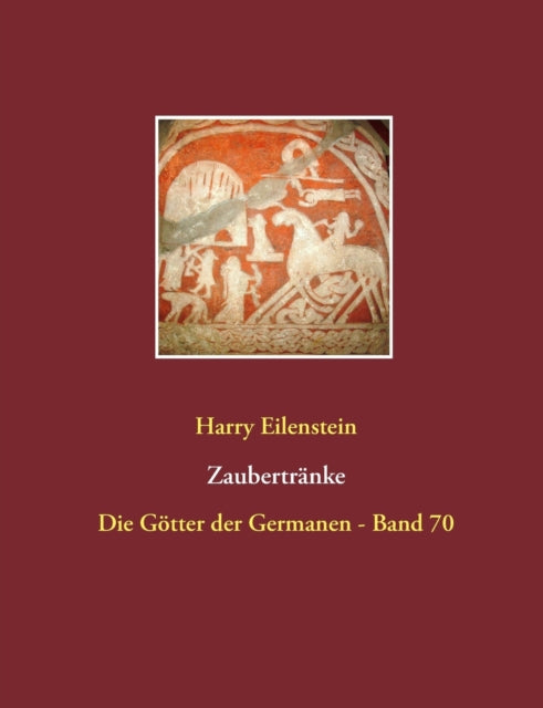 Zaubertränke: Die Götter der Germanen - Band 70