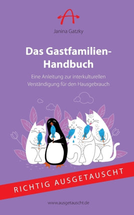 Das Gastfamilien-Handbuch: Eine Anleitung zur interkulturellen Verständigung für den Hausgebrauch