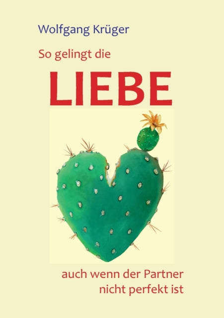 So gelingt die Liebe - auch wenn der Partner