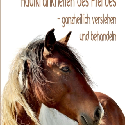 Hautkrankheiten des Pferdes: ganzheitlich