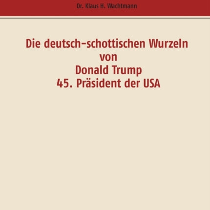 Die deutsch-schottischen Wurzeln von Donald Trump