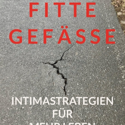 Fitte Gefässe: Intimastrategien für mehr Leben
